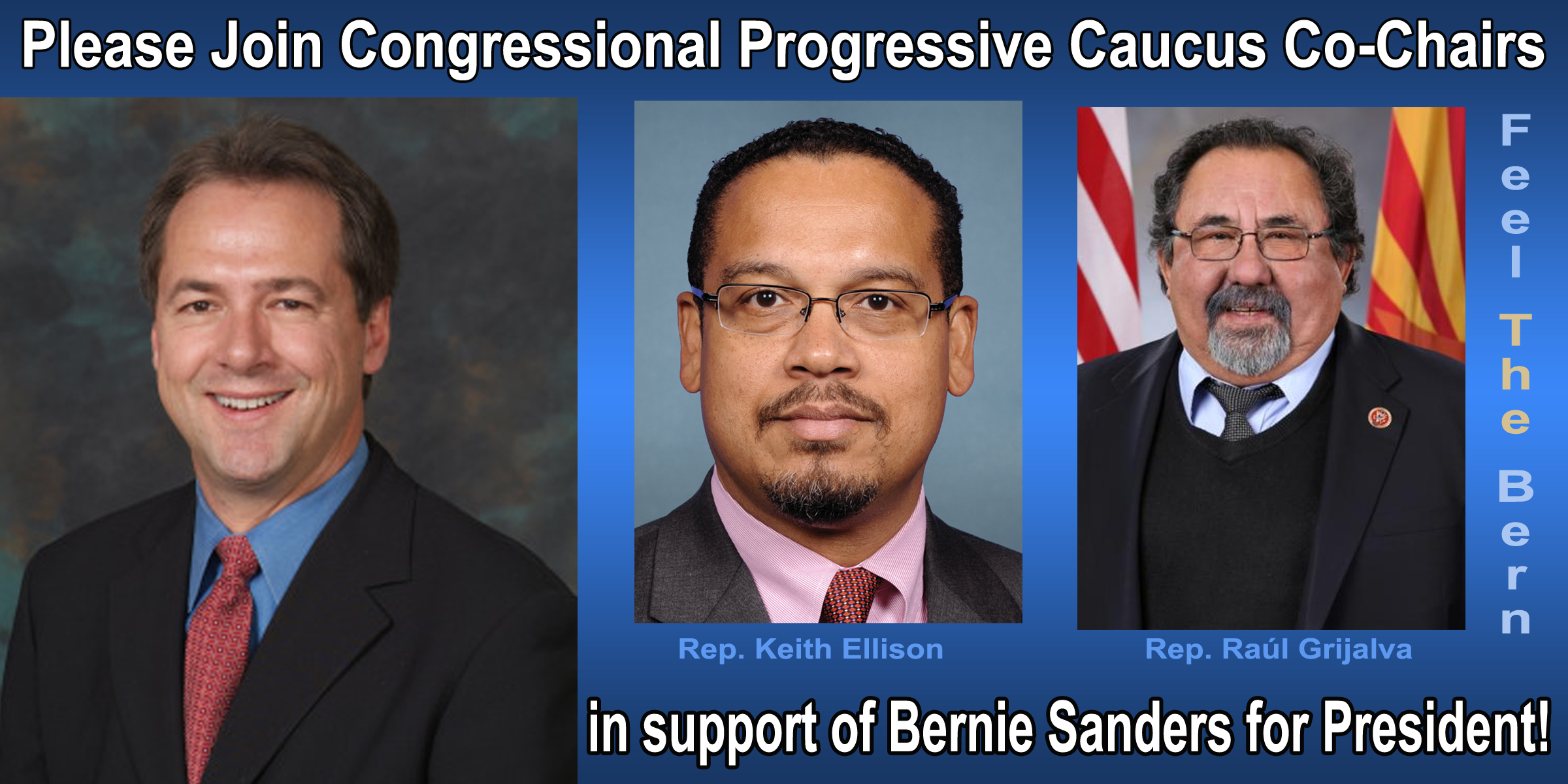 Dear Governor Steve Bullock, Please join Congressional Progressive Caucus Co-Chairs in Support of Bernie Sanders for President