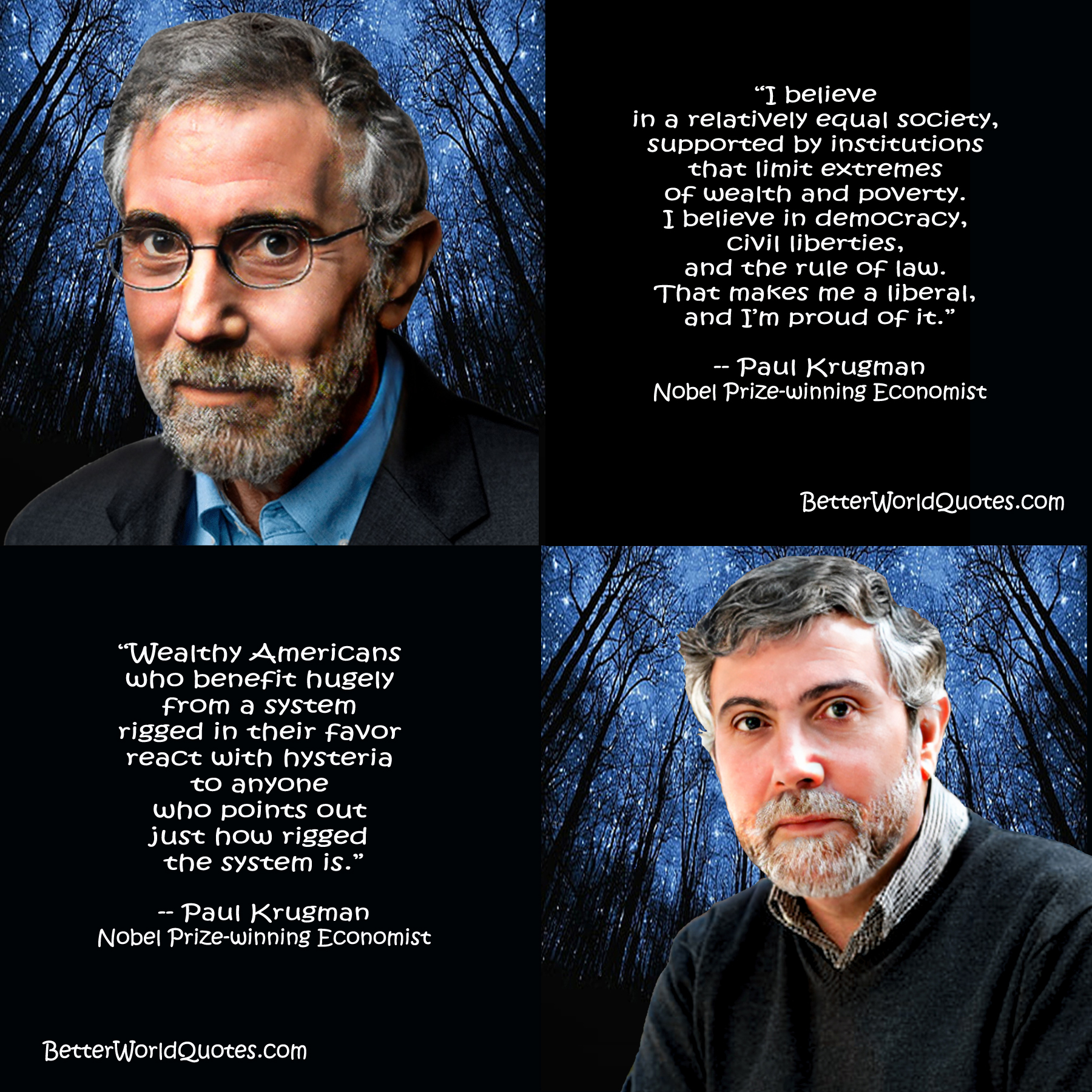 Paul Krugman: “I believe in a relatively equal society, supported by institutions that limit extremes of wealth and poverty. I believe in democracy, civil liberties, and the rule of law. That makes me a liberal, and I’m proud of it.